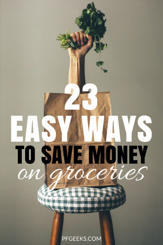 My 23 favorite ways to save money on groceries! Check out the post at https://www.pfgeeks.com/ways-to-save-money/ #waystosavemoney